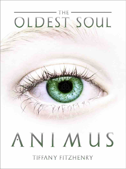 Title details for The Oldest Soul--Animus by Tiffany FitzHenry - Available